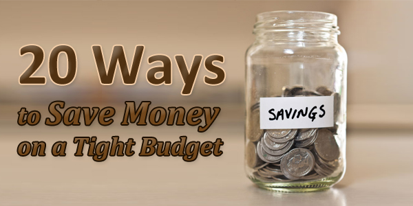 20 Ways to Save Money on a Tight Budget