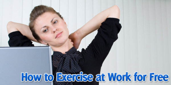 How to Exercise at Work for Free