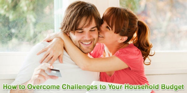 How to Overcome Challenges to Your Household Budget