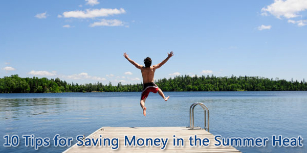 10 Tips for Saving Money in the Summer Heat