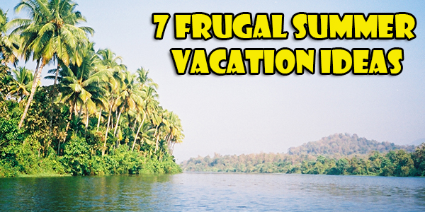 7 Frugal Summer Vacation Ideas - BillCutterz Money Saving Blog