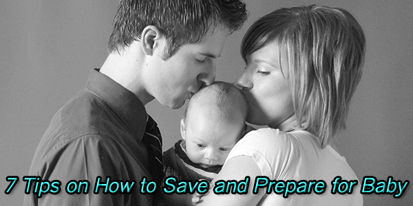 7 Tips on How to Save and Prepare for Baby