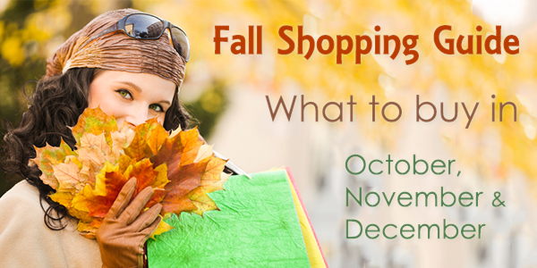Fall Shopping Guide What to Buy in October November December