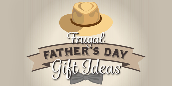 A Creative guide to an affordable Father's Day